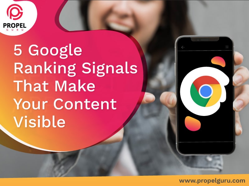 You are currently viewing 5 Google Ranking Signals That Make Your Content Visible