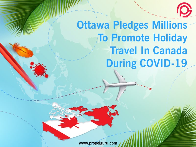 You are currently viewing Ottawa Pledges Millions To Promote Holiday Travel In Canada During COVID-19