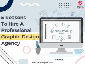 Read more about the article 5 Reasons To Hire A Professional Graphic Design Agency