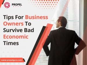 Read more about the article Tips For Business Owners To Survive Bad Economic Times