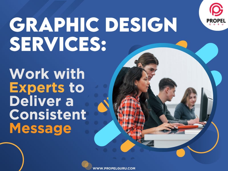 You are currently viewing Graphic Design Services: Work with Experts to Deliver a Consistent Message