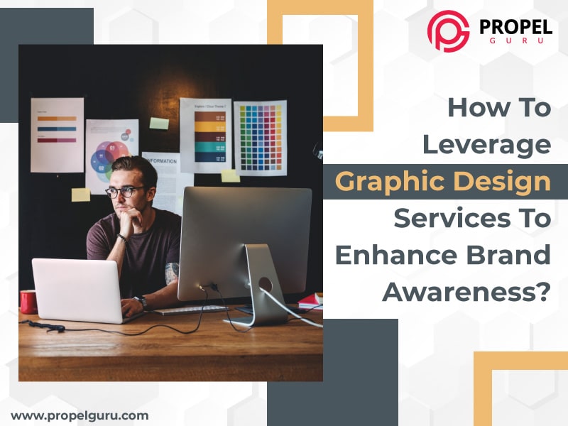 You are currently viewing How To Leverage Graphic Design Services To Enhance Brand Awareness?