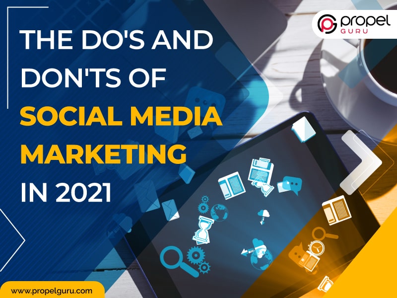 You are currently viewing Do’s And Don’ts Of Social Media Marketing In 2021