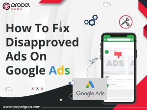 Read more about the article How To Fix Disapproved Ads On Google Ads