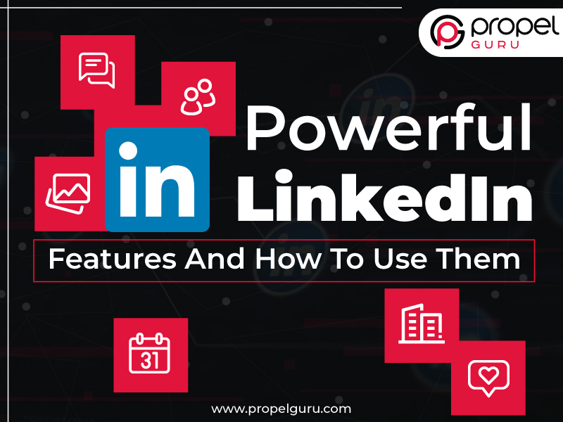 You are currently viewing 9 Powerful LinkedIn Features And How To Use Them
