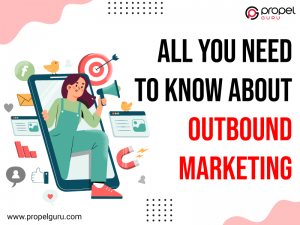 Read more about the article All You Need To Know About Outbound Marketing
