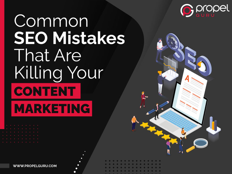 You are currently viewing Common SEO Mistakes That Are Killing Your Content Marketing