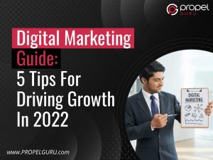 Read more about the article Digital Marketing Guide: 5 Tips For Driving Growth In 2022