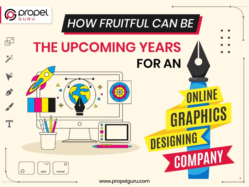 You are currently viewing How fruitful can be the upcoming years for an online graphic designing company