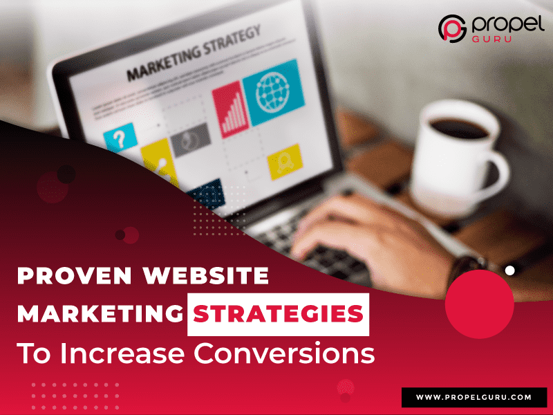 You are currently viewing Proven Website Marketing Strategies To Increase Conversions