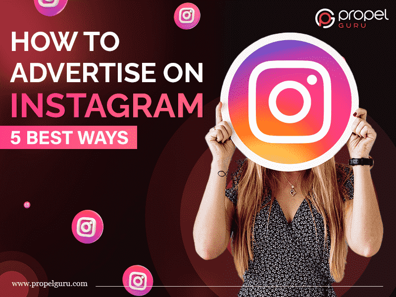 You are currently viewing How To Advertise On Instagram: 5 Best Ways