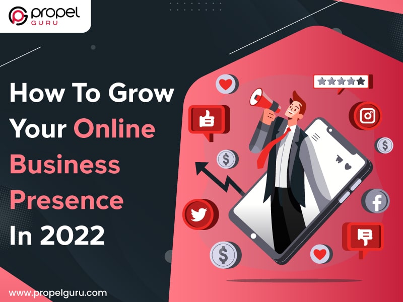 You are currently viewing How To Grow Your Online Business Presence In 2022