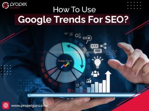 How To Use Google Trends For SEO?