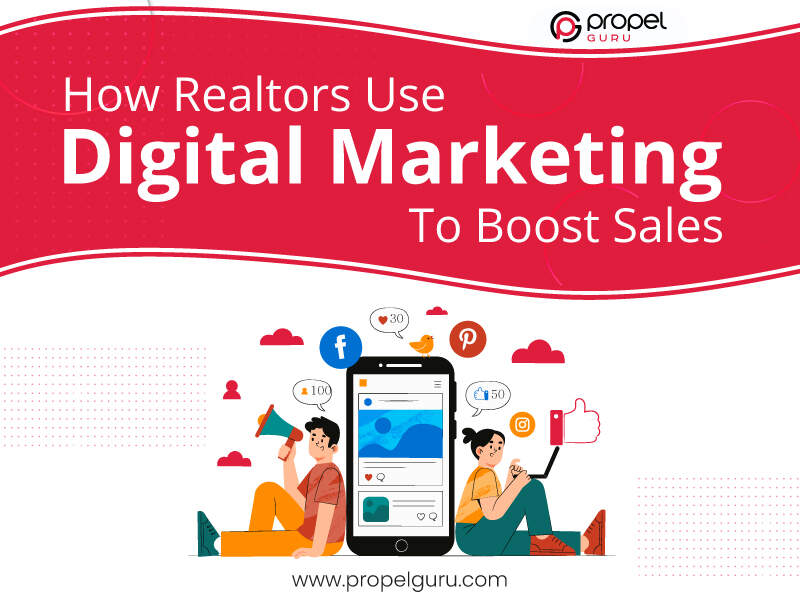 You are currently viewing How Realtors Use Digital Marketing To Boost Sales