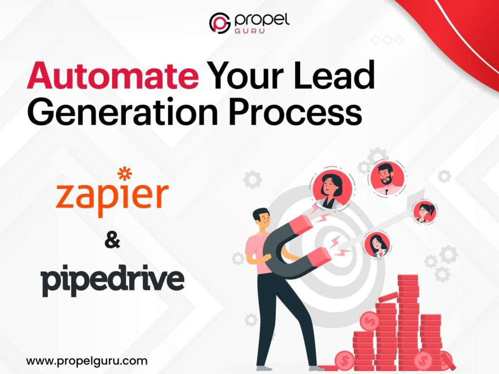 Top 3 Ways To Automate Your Lead Generation Process With Zapier And Pipedrive