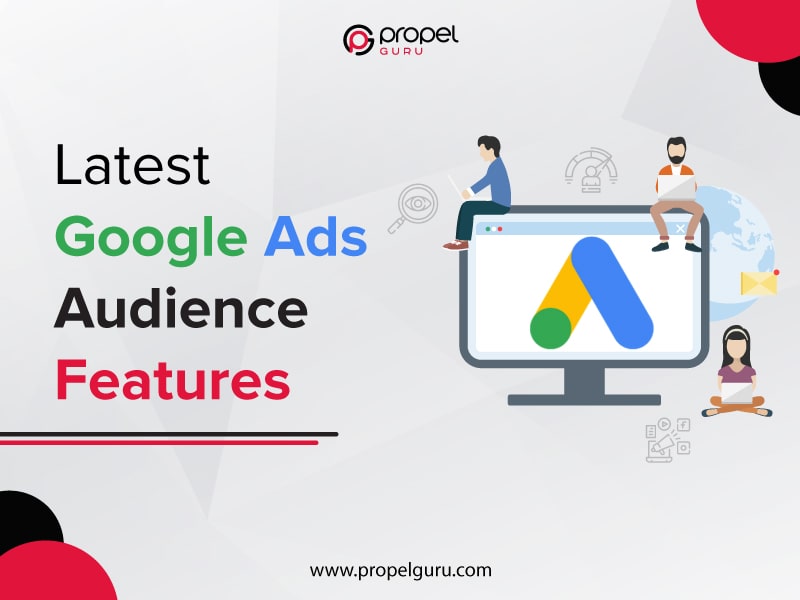 You are currently viewing Latest Google Ads Audience Features