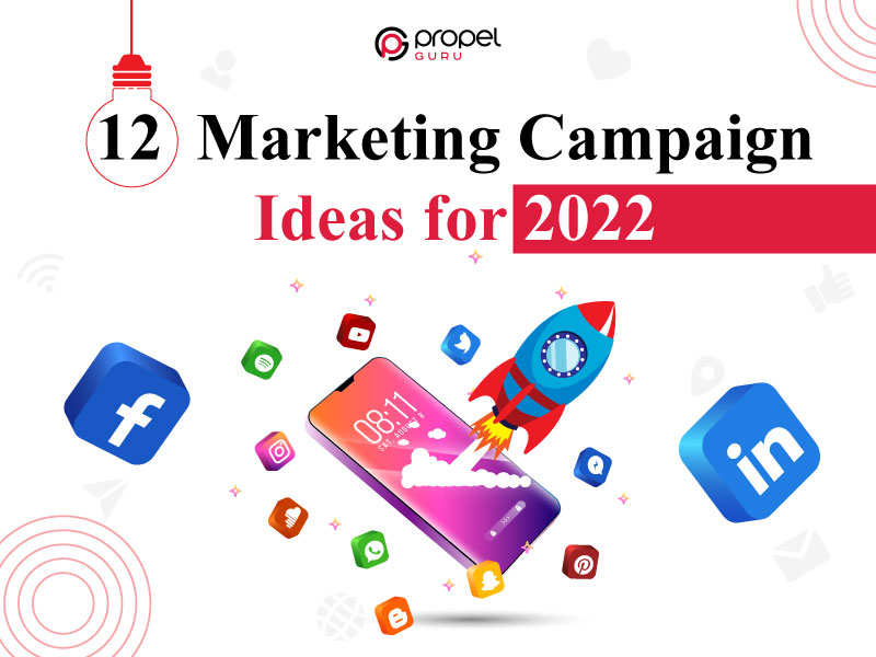 You are currently viewing 12 Marketing Campaign Ideas for 2022 that will fuel your Brand