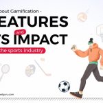 All about Gamification – Features and its impact on the sports industry
