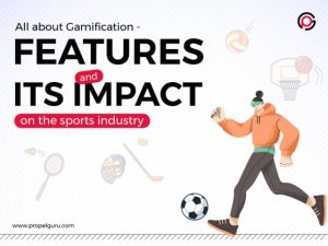 Gamification Features and its impact on the sports industry