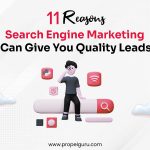 11 Reasons Search Engine Marketing Can Give You Quality Leads